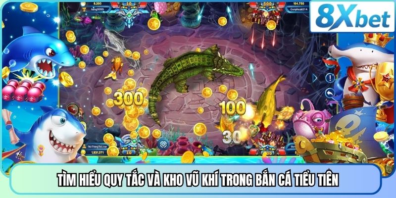 Tìm hiểu quy tắc và kho vũ khí trong Bắn cá tiểu tiên